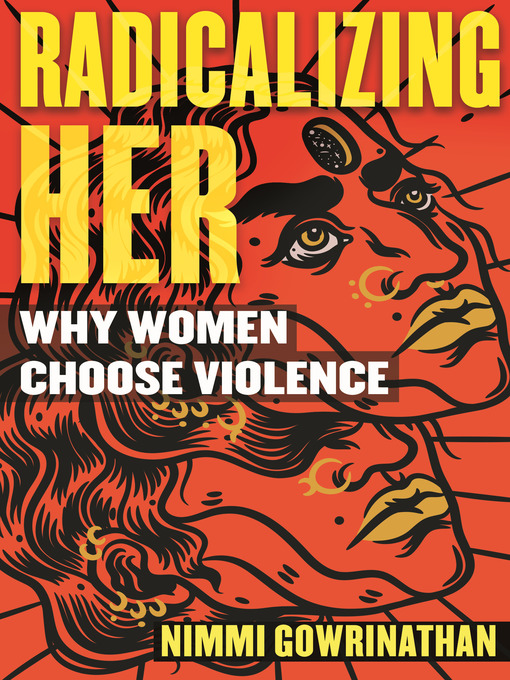 Title details for Radicalizing Her by Nimmi Gowrinathan - Available